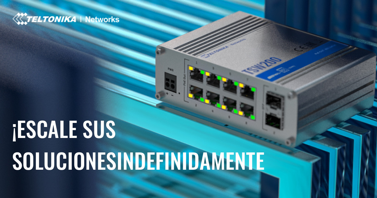 ¡ESCALE SUS SOLUCIONES INDEFINIDAMENTE CON EL TSW200! | Teltonika